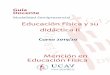 didáctica II - UCAVILA...Educación Física y su didáctica II 5 CG-6 - Conocer la organización de los colegios de educación primaria y la diversidad de acciones que comprende sufuncionamiento