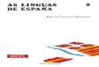 As Linguas de España · 2018-05-21 · - Que estas palabras son semellantes, mais non iguais, xa que o que temos diante nosa é un texto en linguas diferentes, con personalidade