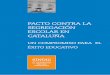 Síndic de Greuges de Catalunya - PACTO CONTRA LA … segregacio... · 2020-01-23 · 4 Pacto contra la segregación escolar en Cataluña jurídico, estos principios que deben conjugarse