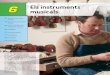 6 musicals Els instruments · món són fets amb materials ben simples i una bona dosi d’imaginació. En aquesta unitat estudiarem els instruments musicals: com sonen, com funcionen