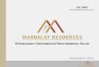Noviembre 2013 - Mandalay Resources · Titulado Acreditado (Minería), Gerente General de Desarrollo de Negocios de Australasia para Mandalay y una Persona Calificada como se define