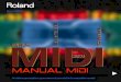 MIDI · 2018-02-23 · La información MIDI se envía desde MIDI OUT a MIDI IN, o desde MIDI THRU a MIDI IN. Por ejemplo, un “controlador de teclado” MIDI sin ningún sonido propio,