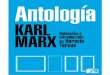 Una vez superado el clima de antimarxismo dominante en los ...ceiphistorica.com/wp-content/uploads/2016/04/Marx-Karl-Antología.pdfrecompone el corpus de las obras legadas por un autor