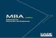 online · 2020-01-21 · online Para qué el MBA Online Diferentes miradas en un mismo programa El MBA Online es un exigente proceso de entrenamiento, en el que podrás entender los
