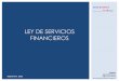 LEY DE SERVICIOS FINANCIEROS - AESA Ratingsaesa- 2014-10-21¢  +591 2 277 44 70 jaime.martinez@aesa