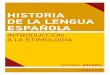 Historia de la lengua española (Excerpt) · del latín hablado en tanto punto de partida para la evolución ulterior, y, pasando por los cambios fonéticos ocurridos en la fase romana