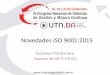Novedades ISO 9001:2015actualización de ISO 9000 e ISO 9001. Actualización de los PGC. Borrador del contenido para el nuevo folleto de los PGC. Los 8 principios de la calidad ISO/CD