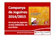 Campanya de Joguines 2014/2015lajoguinaeducativa.com/wp-content/uploads/2014/11...El projecte de La Joguina Educativa té com a objectiu principal fomentar el valor pedagògic i la