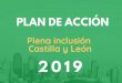 Plan de acción Plena inclusión Castilla y León 2019 2 · aplicación de medidas que ayuden a la sostenibilidad como: reubicaciones, ajuste de ratios, captación de Fondo provenientes