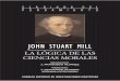 JOHN STUART MILL - Por una revolución integral · LA VIGENCIA INTELECTUAL DE JOHN STUART MILL 13 Las discusiones sobre la obra de Mill a las que me parece más inte-resante dirigir