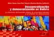 Descentralización y democratización en Bolivia · 12 Descentralización y democratización en Bolivia La accidentada creación de la República de Bolivia: la tensión entre un