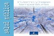 invierno y bajas temperaturas - Castilla-La Mancha · 2014-01-13 · 5 Invierno y bajas temperaturas RECOMENDACIONES PREVENTIVAS Como recomendación general, evite salir de casa y