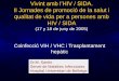 Presentación de PowerPoint · ¿ Qué es la hepatitis vírica? 2. ... Cirrosis Carcinoma hepatocelular 15 -30 a. Prevalencia de Coinfección VIH / VHC en España (GESIDA) 0 20 40