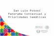 San Luis Potosí Panorama Contextual y Prioridades temáticasbeta.slp.gob.mx/SIPINNA/Documentos compartidos... · 2019-06-11 · Cerro de San Pedro 4.2 San Luis Potosí 2.9 Municipio