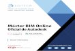 Máster BIM Online O˜cial de Autodesk...esta nueva tecnología aborda el ciclo de vida completo de un edi˜cio, desde el concepto hasta su edi˜cación. Se trata de una base de datos