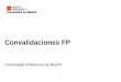 Convalidaciones FP · de Ordenación Académica TABLA DE RECONOCIMIENTO DE CRÉDITOS Comunidad de Madrid CONSEJERÍA DE EDUCACIÓN Y EMPLEO Subdirección General de Formación Profesional