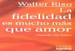 api.ning.com · Walter Riso fidelidad es mucho más que amor (Jugando con fuego) EDITORIAL norma