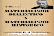 MATERIALISMO* DIALECTICO* Y* · 2017-11-18 · ! 3!! A.#EL#MATERIALISMO#HISTORICO#ES#LA#CIENCIA#DE#LA#HISTORIA#! Precisando!una!vez!más,!podemos!decir:!el,materialismo,histórico,tiene,por,objeto,