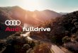 Audi fulldrive...4 5 Audi fulldrive es un programa que ayudará a mantener su Audi siempre como nuevo, de forma totalmente sencilla y práctica. Audi fulldrive es un programa que ofrece