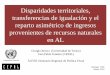 Disparidades territoriales, transferencias de igualación y ...conferencias.cepal.org/politica_fiscal2016/Jueves 17/Pdf/Brosio Jimenez.pdf · según el estándar utilizado, como en
