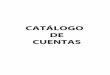 CATÁLOGO DE CUENTAS · 2019-09-12 · 1203 d mobiliario y equipo 1204 d equipo de transporte 1205 d equipo de cÓmputo 1206 d equipo de sonido y video 1300 diferido 1301 d depÓsitos