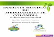 INSIGNIA MUNDIAL DE AMBIENTE COLOMBIA · 2018-05-28 · aire limpio, hábitats naturales para especies nativas, minimización del riesgo de las sustancias nocivas para la sociedad