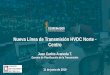Nueva Línea de Transmisión HVDC Norte - Centrodoc.ingenieros.cl/presentacion_jc_araneda.pdf · distancia entre los puntos de conexión. •En los sistemas HVAC la capacidad de transporte