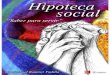Hipoteca socialprod77ms.itesm.mx/podcast/EDTM/I001_Hipoteca social... · Hipoteca social Dedicatoria A Magdalena, a mis hijos y a mis nietos. A los mexicanos que les hemos fallado
