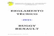 BUGGY RENAULTfradcba.com.ar/wp-content/uploads/2015/03/TECN-BUGGY-RENAULT-2015.pdf · BUGGY RENAULT CORDOBES 2015 Art.1 Todos los elementos mecánicos que se detallen el presente