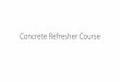 Concrete Refresher Courseresearch.rid.go.th/rte/attachments/article/72/1.Concrete Refresher Course.pdf · •ปัญหาใน mass concrete การร้าวจากความร้อน