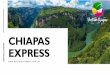 CHIAPAS · •No aplica traslado de su ciudad a Chiapas. ... •Cascada de Misol-há. •Zona Arqueológica de Palenque. IMPORTANTE •Precios en pesos mexicanos. •Tarifa por persona