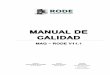MANUAL DE CALIDADrode.com.ar/wp-content/uploads/2018/08/MAQ–RODE-V.11.1-MANUAL-DE-CALIDAD-2018.pdfdel Manual de la calidad 04 2 Misión y valores de RODE 8 05 adecuarlo al sistema