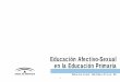 Educación Afectivo-Sexual en la Educación Primariacolemigueldecervantes.es/images/Coeducacion/EdAfectivoSexual/Prrimaria... · – Composición de carteles,lemas, libros... alusivos