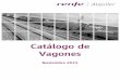 Catálogo de Vagones · “transporte excepcional” a efectos de circulación con líneas ferroviarias, siendo necesario un estudio más detallado del transporte para determinar
