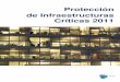 Protección de Infraestructuras Críticas 2011 · priorización y protección de las infraestructuras críticas. En especial a raíz de los atentados del 11M, la Comisión Europea