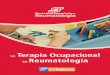 La Terapia Ocupacional en Reumatología · La terapia ocupacional en reumatología 5 • Planes de actividades terapéuticaspara el manejo y alivio de la sintomatología selec- cionadas