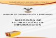 DIRECCIÓN DE TECNOLOGÍAS DE INFORMACIÓN · de tecnologías de información aprobados en el Plan Operativo de la Dirección. g) Dirigir y controlar la elaboración de estándares
