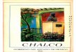 CHALCO - Monografiasmexiquensesmonografiasmexiquenses.mx/kiosco/pdf/Chalco_1975.pdf · 2017-12-13 · Matlatzinco o de Toluca, hacia las “tierras calientes del sur”, que marcaban
