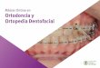 Máster Online en Ortodoncia y Ortopedia Dentofacial · Límites de la ortodoncia y la ortopedia dentofacial en función del tipo de maloclusión y de la edad del paciente. ... Historia