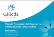 Plan de Expansión del Sistema de Distribución de Lima y Callao · 2010-02-10 · Antecedentes. 4. A poco más de 5 años de la llegada del gas natural a Lima. ... Industrial y GNV)