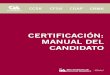 CERTIFICACIÓN: MANUAL DEL CANDIDATO · Se trate de la designación por excelencia de la auditoría interna – la desig-nación de Auditor Interno Certificado Certified Internal