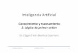 Inteligencia Artificial - Universidad Veracruzana · Inteligencia Artificial Conocimiento y razonamiento 3. ... Dr. Edgard I. Benítez G. Inteligencia Artificial 3 Igualdad: = Cuantificadores: