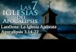 Laodicea: La Iglesia Apóstata Apocalipsis 3.14-22iglesiabiblicabautista.org/archivos/sermones/apocalipsis...2 Apocalipsis 3.14-22 14Y escribe al ángel de la iglesia en Laodicea: