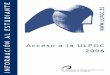 Acceso a la ULPGC 2006 - I.E.S. La Aldeaieslaaldea.com/universidad/accesoalaulpgc.pdf · Vicerrectorado de Estudiantes Universidad de Las Palmas de Gran Canaria c/ Juan de Quesada,