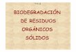 BIODEGRADACIÓN DE RESIDUOS ORGÁNICOS SÓLIDOSingenieroambiental.com/4012/biodegradresiduos.pdfde un resto orgánico en los causes de agua se expresa en términos de: DBO = demanda