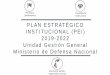 PLAN ESTRATÉGICO INSTITUCIONAL (PEI) 2019-2022 Unidad Gestión General Ministerio de ... · 2019-10-28 · Implementar el Plan Antiextorsión. Promover la participación ciudadana