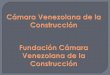 CÁTEDRA EN GERENCIA DE LA CONSTRUCCIÓN - CVC Octubre2015 Catedra... · 2016-02-19 · aniversario, entrega el . Premio Anual Gerencia de la Construcción CVC, a los estudiantes