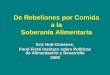 De Rebeliones por Comida a la Soberanía Alimentariawebs.ucm.es/info/soberania.alimentaria/De... · Crisis alimetaria versus crisis financiera Alimentaria •Un ano para reaccionar