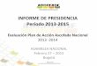 INFORME DE PRESIDENCIA Período 2013-2015 · INFORME DE PRESIDENCIA Período 2013-2015 Evaluación Plan de Acción Ascofade Nacional 2013 -2014 ASAMBLEA NACIONAL Febrero 27 – 2015