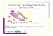 Instituto de Servicios de Salud del Estado de Baja California · 2017-07-26 · Se basa en la visión microscópica del sedimento urinario o por urocultivo de una muestra obte-nida
